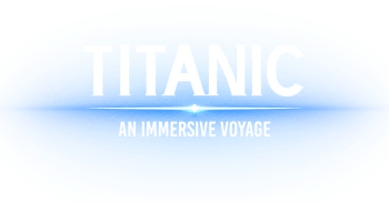 Titanic: An Immersive Voyage