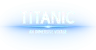 Titanic An Immersive Voyage